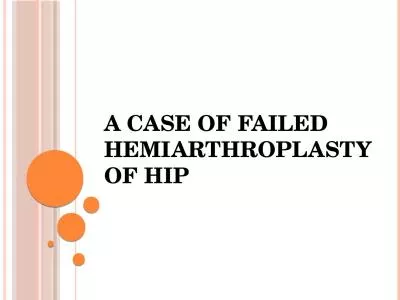 A CASE OF FAILED HEMIARTHROPLASTY OF HIP