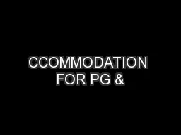 CCOMMODATION FOR PG &