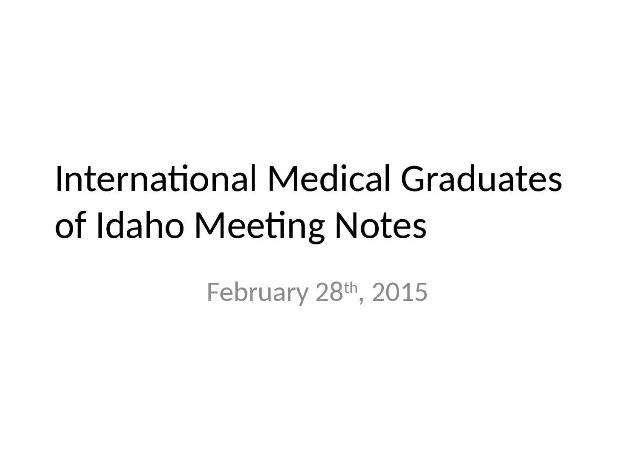 PPT-International Medical Graduates of Idaho Meeting Notes