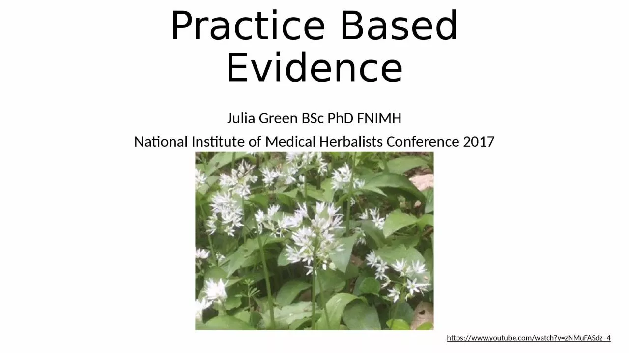 Practice Based Evidence Julia Green BSc PhD FNIMH