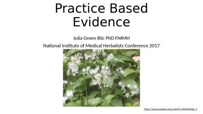 Practice Based Evidence Julia Green BSc PhD FNIMH