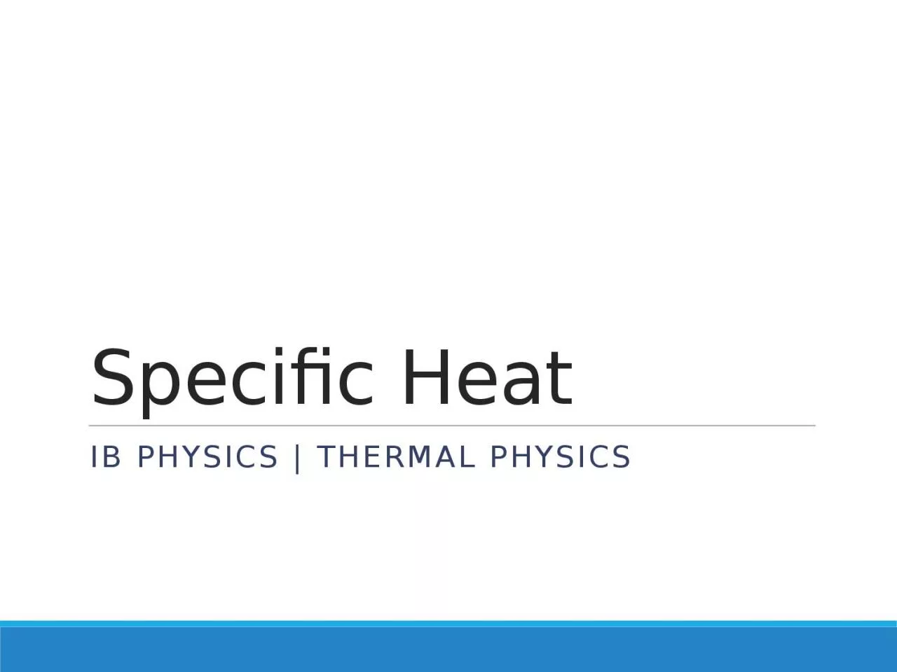 PPT-Specific Heat IB Physics