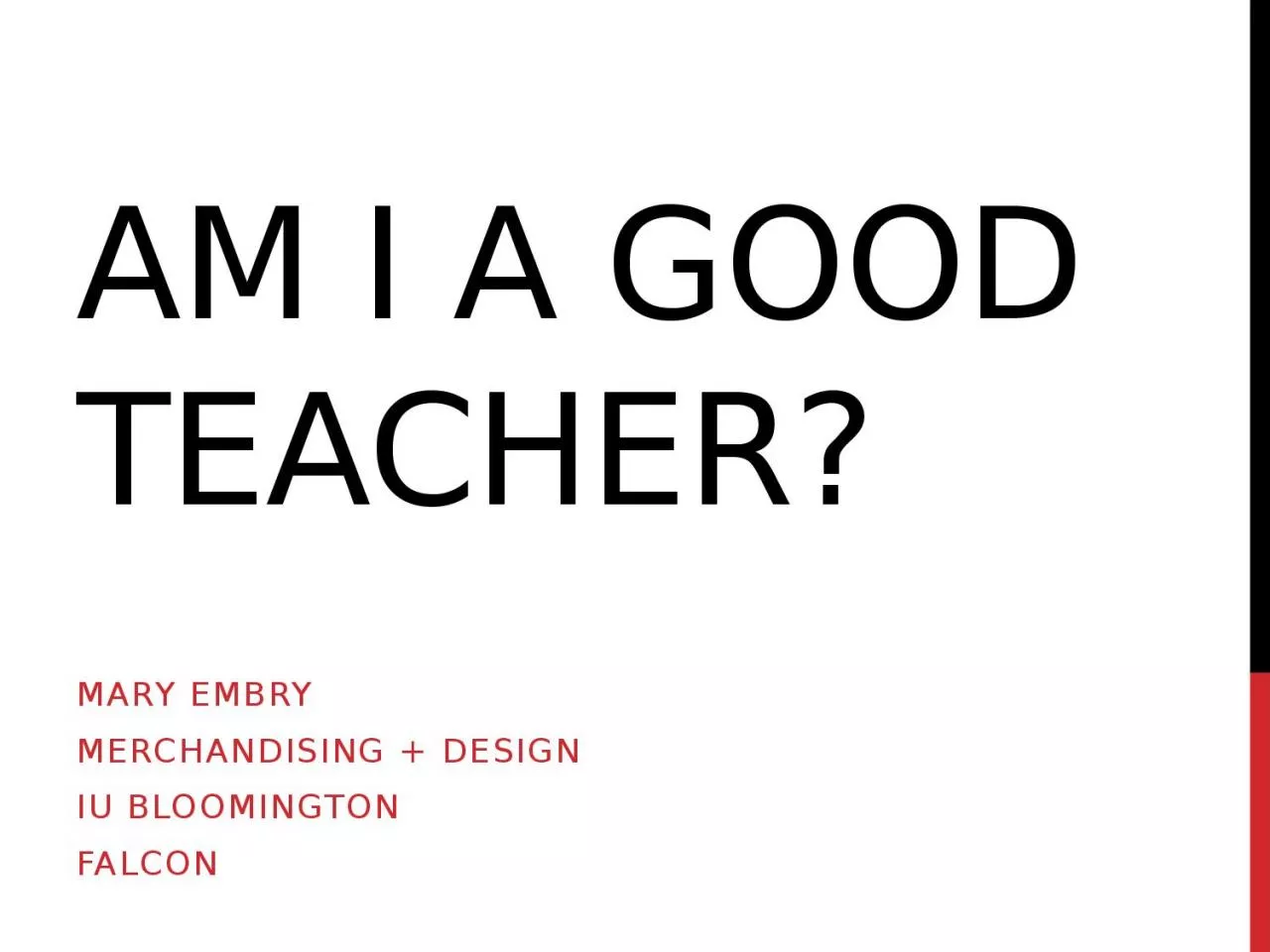 PPT-Am I a good teacher? Mary Embry