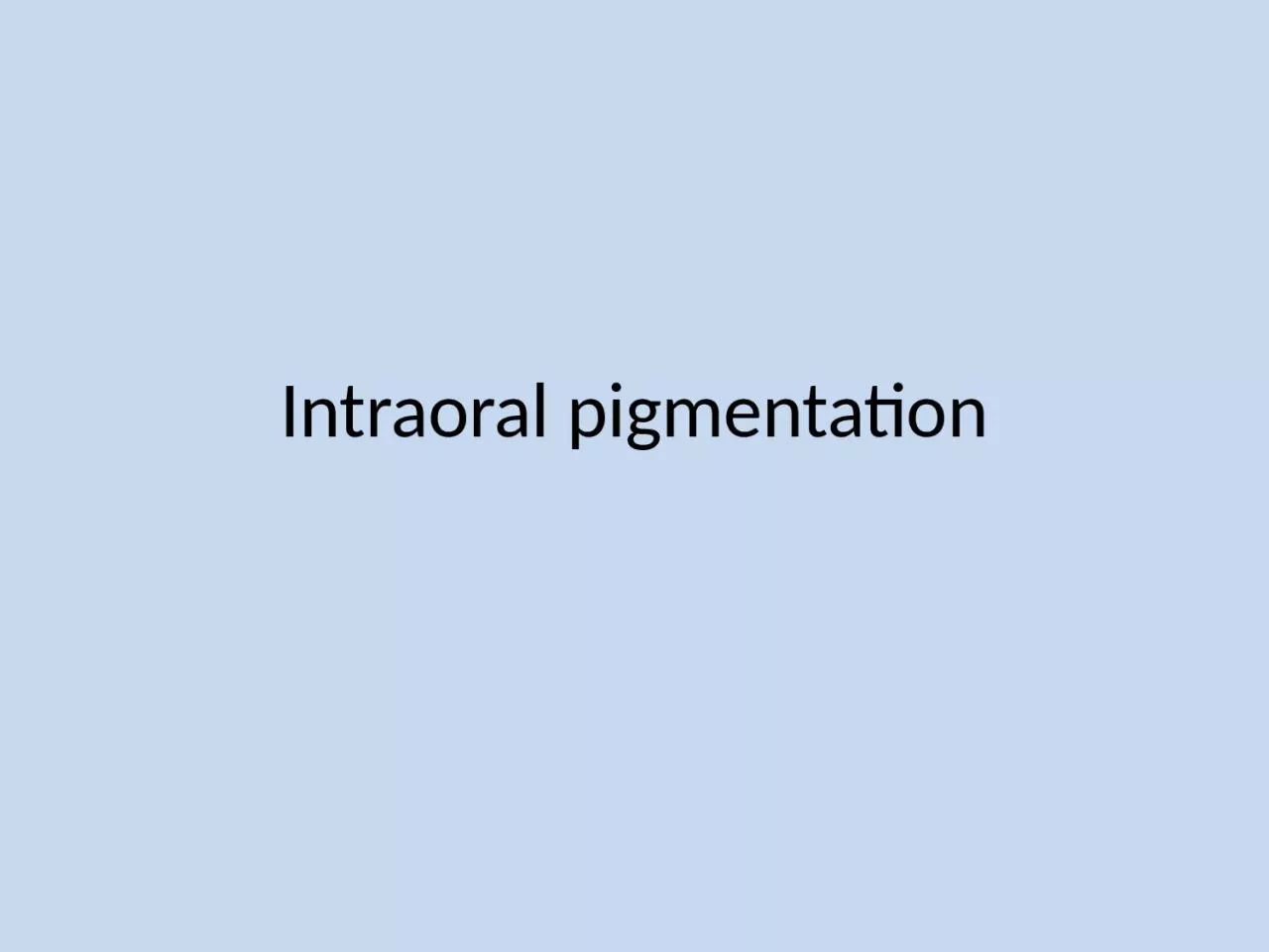 PPT-Intraoral pigmentation http