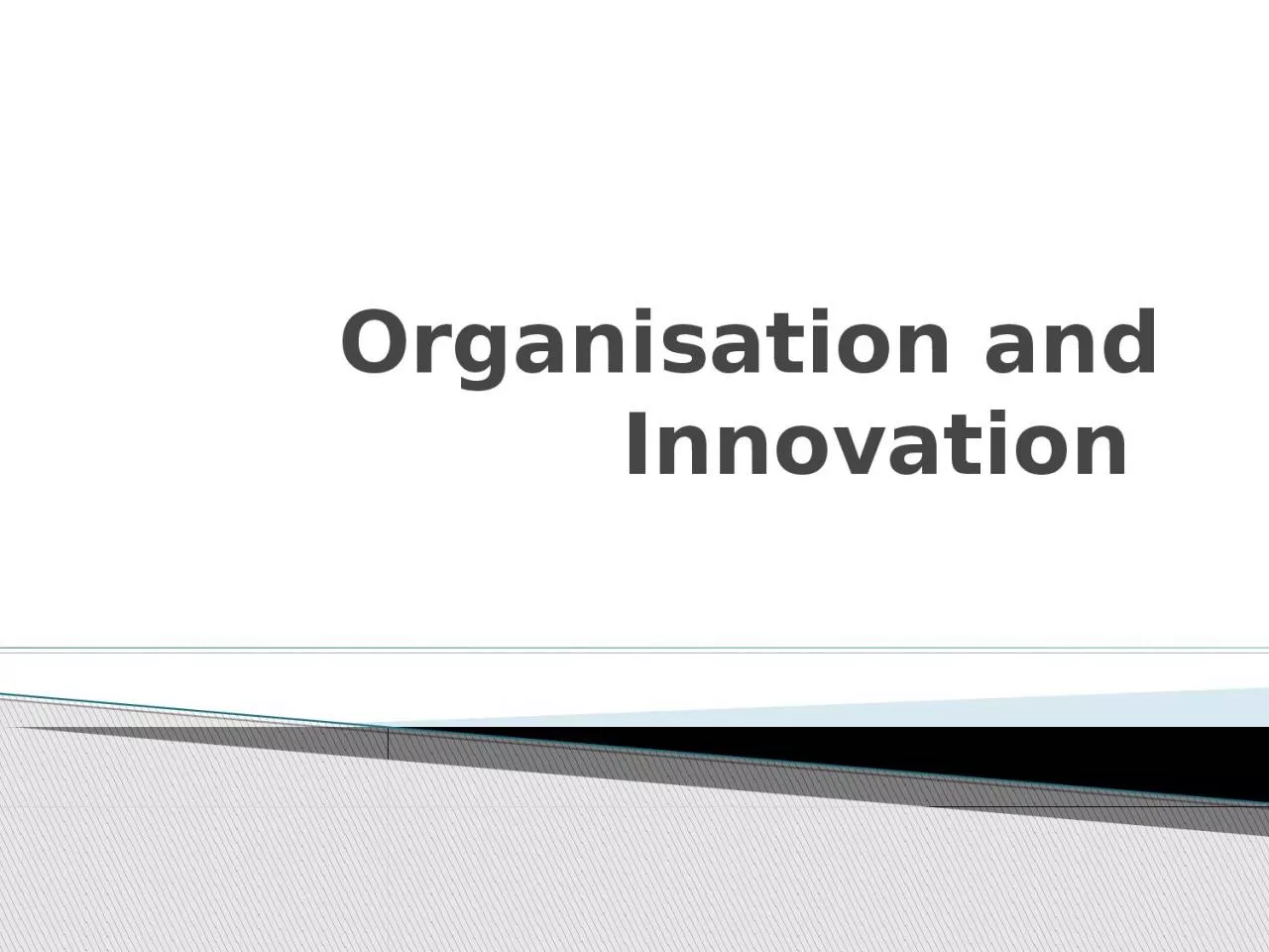 PPT-Organisation and Innovation