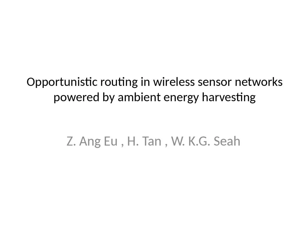 PPT-Opportunistic routing in wireless sensor networks powered