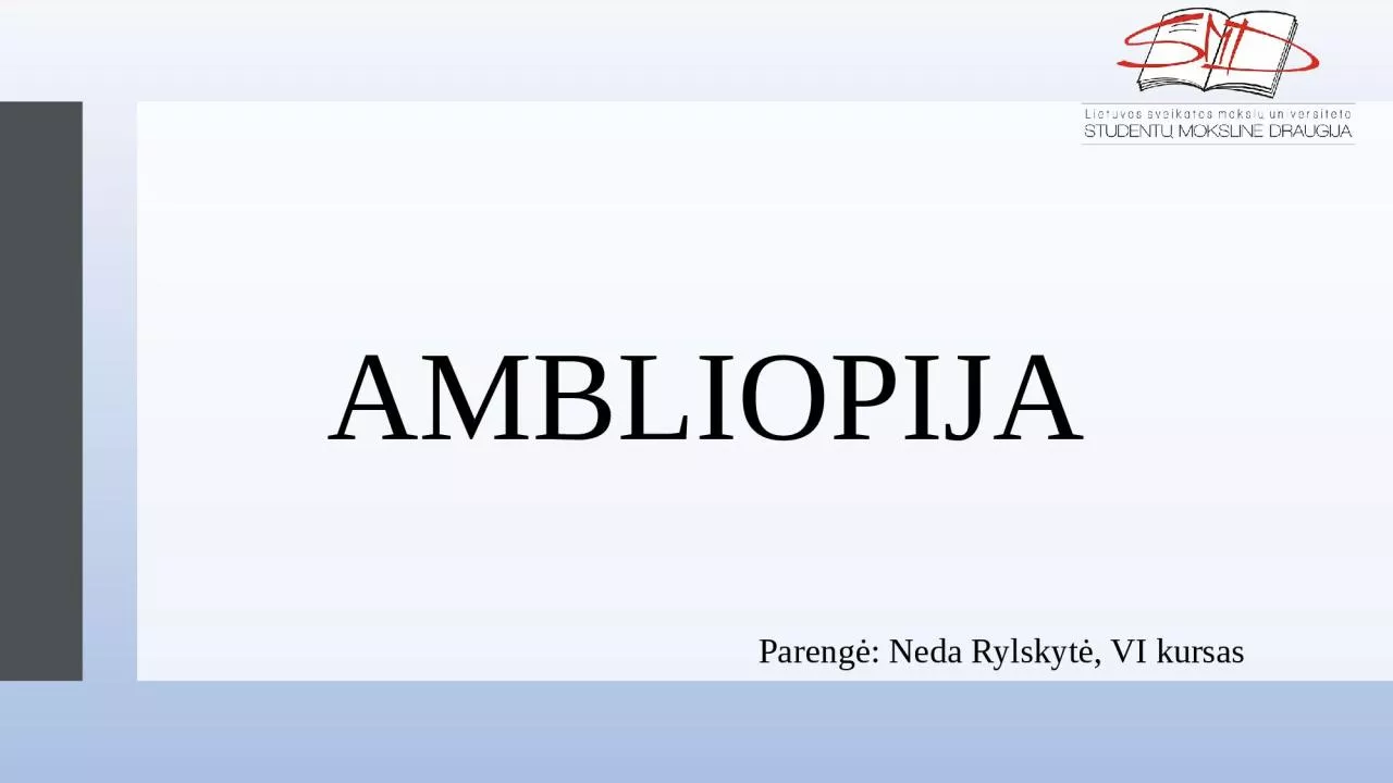 PPT-AMBLIOPIJA Parengė: Neda Rylskytė, VI kursas