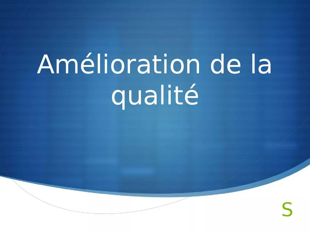 PPT-Amélioration de la qualité