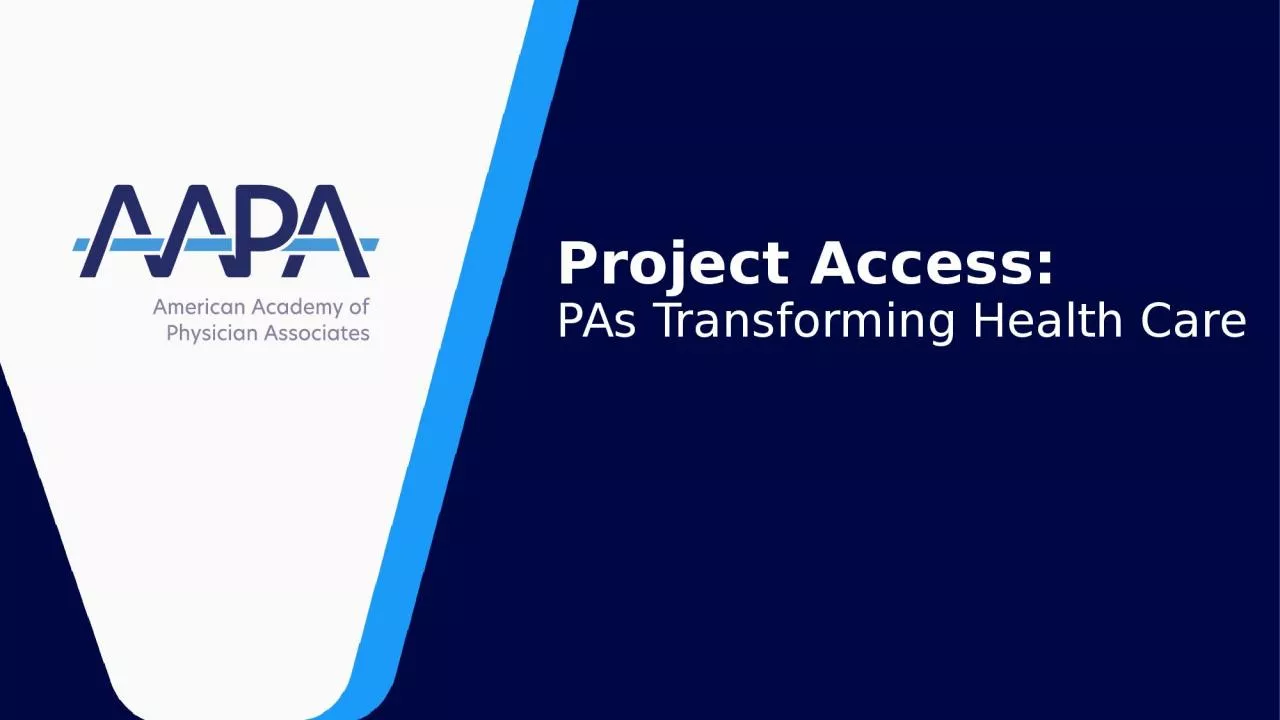 PPT-Project Access: PAs Transforming Health Care