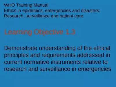 Learning Objective 1.3 Demonstrate understanding of the ethical principles and requirements address