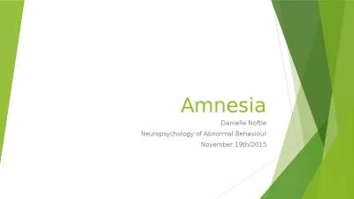 Amnesia Danielle Noftle Neuropsychology of Abnormal