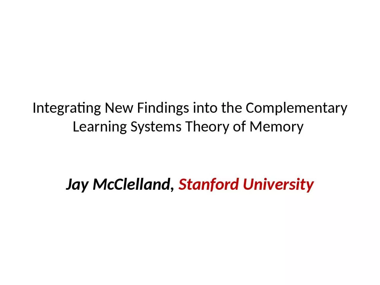 PPT-Integrating New Findings into the Complementary Learning Systems Theory of Memory