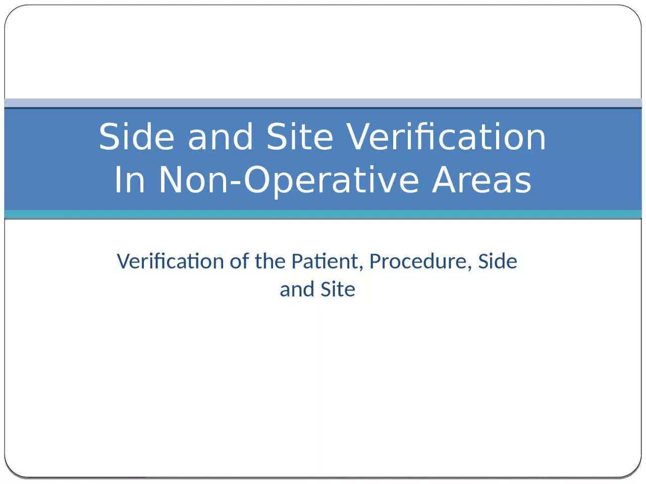 Verification of the Patient, Procedure, Side and Site