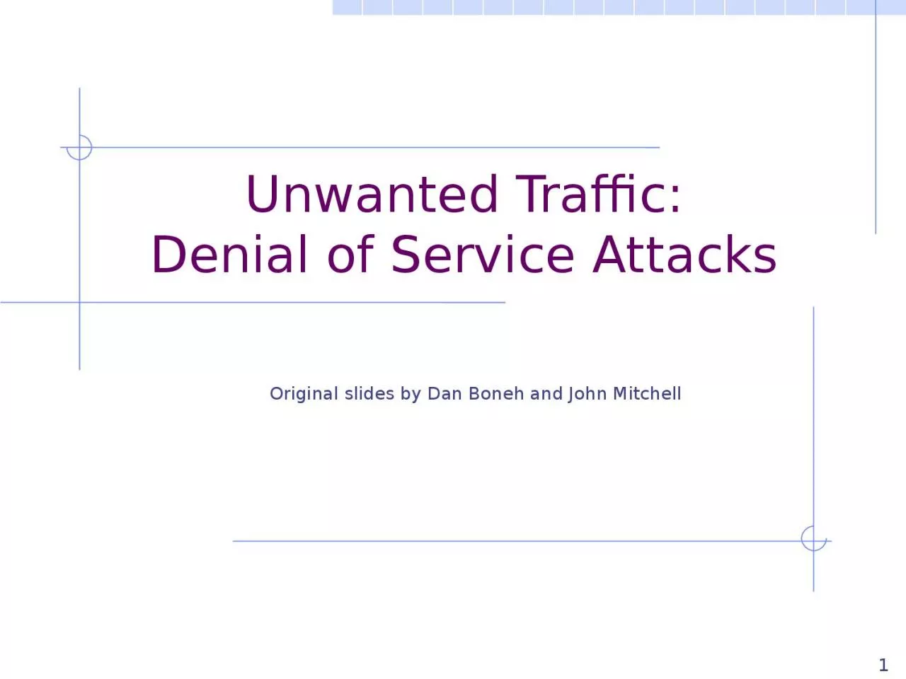 PPT-1 Unwanted Traffic: Denial of Service A