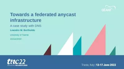 Leandro M.  Bertholdo Towards a federated anycast infrastructure