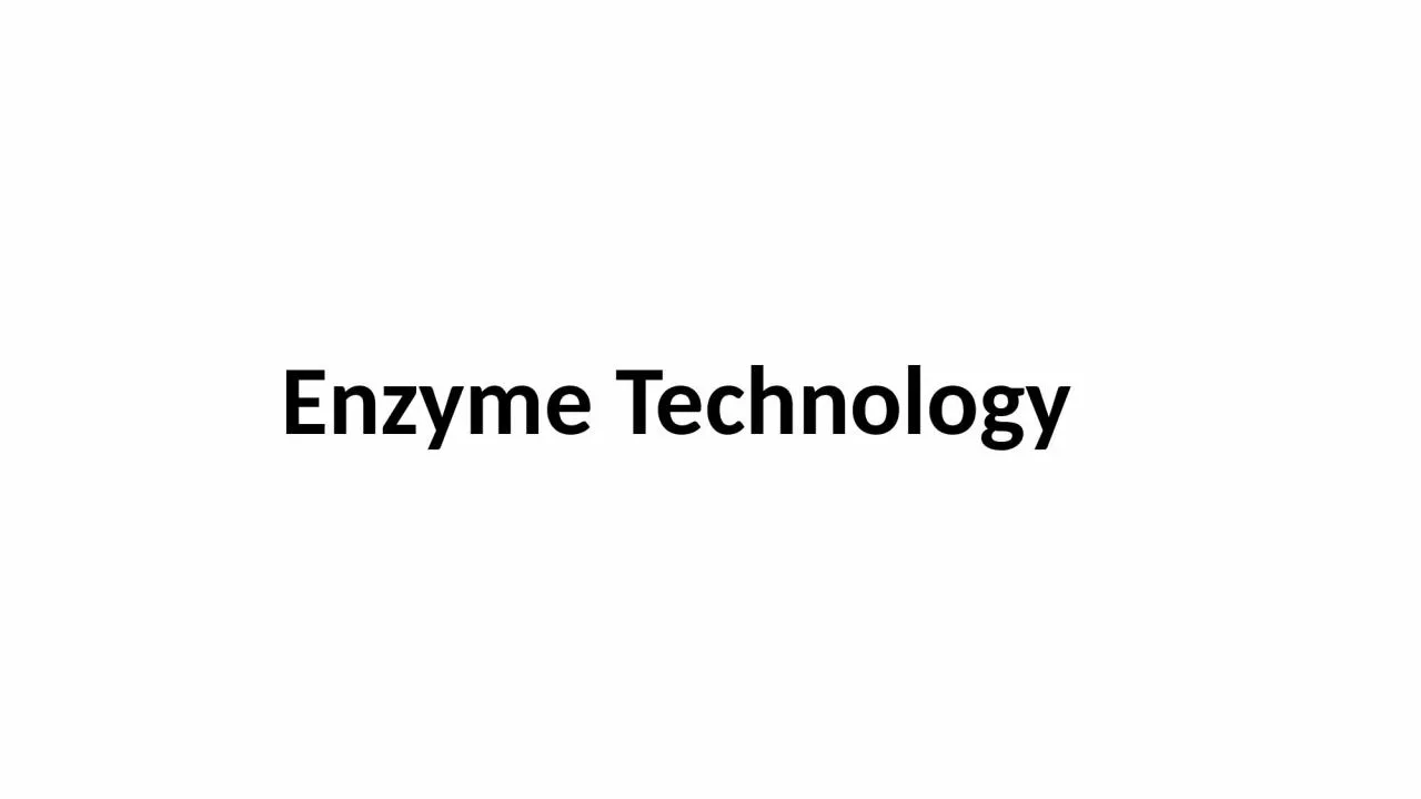 Enzyme Technology       Enzymes