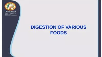 DIGESTION  OF VARIOUS FOODS
