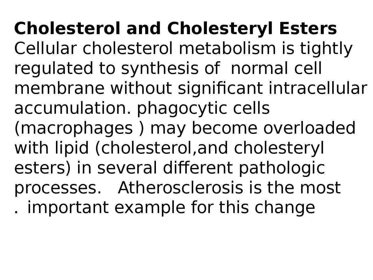 Cholesterol and  Cholesteryl