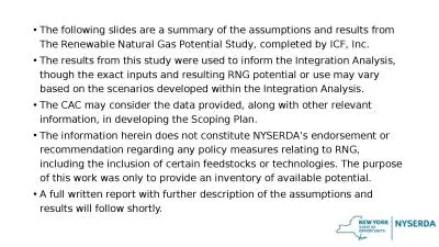 The following slides are a summary of the assumptions and results from The Renewable Natural Gas Po