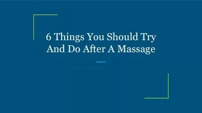 6 Things You Should Try And Do After A Massage