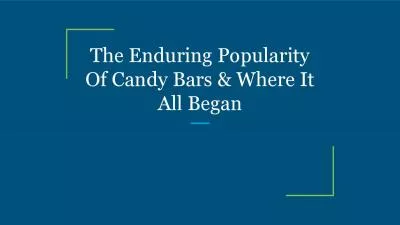 The Enduring Popularity Of Candy Bars & Where It All Began