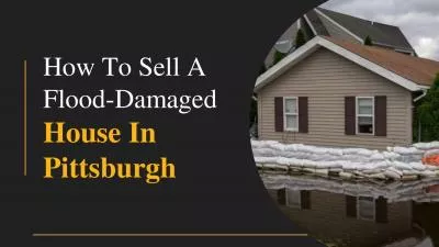 How Do You Sell A Flood-Damaged House In Pittsburgh?