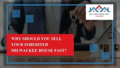 Top 5 Reasons To Sell Your Inherited House In Milwaukee | Sell Your House Fast Milwaukee