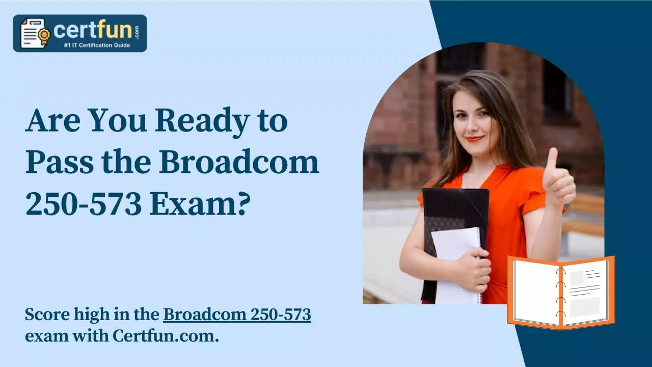 PDF-Are You Ready to Pass the Broadcom 250-573 Exam?