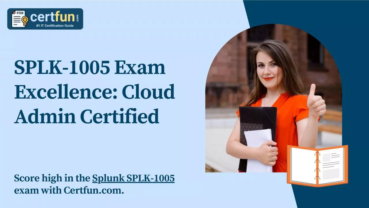 PDF-SPLK-1005 Exam Excellence: Cloud Admin Certified