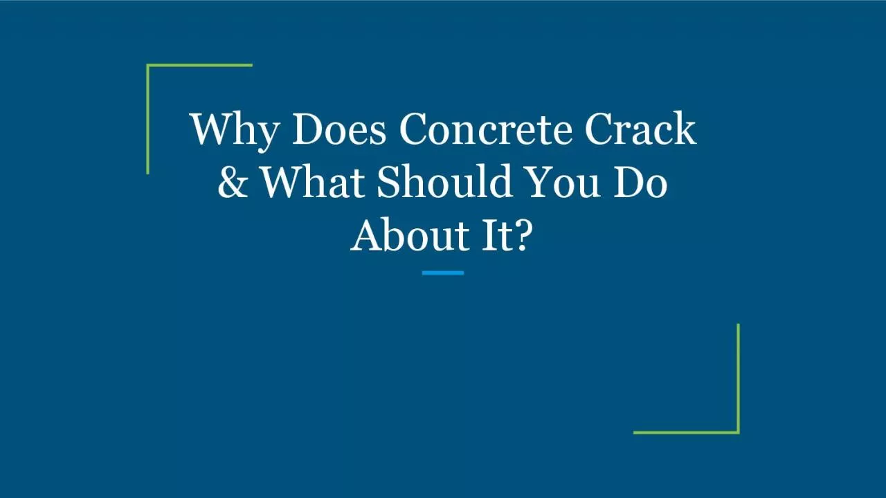 Why Does Concrete Crack & What Should You Do About It?