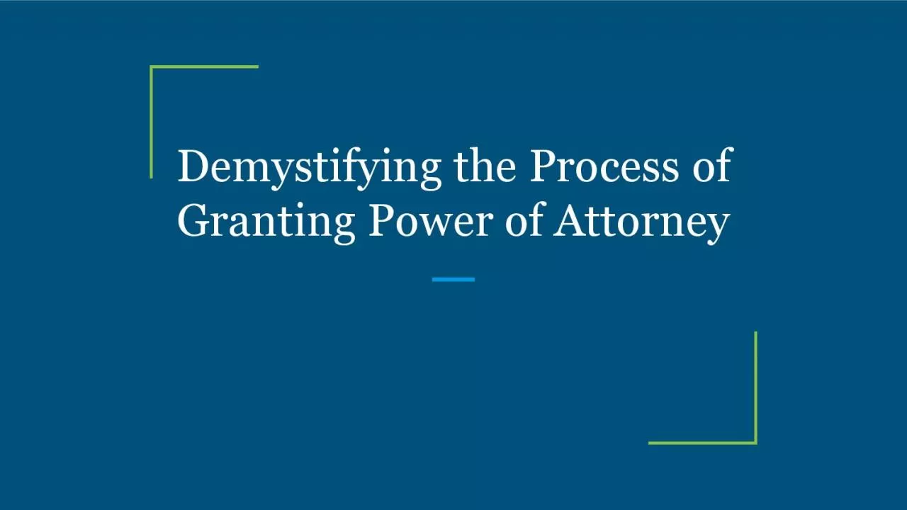 Demystifying the Process of Granting Power of Attorney