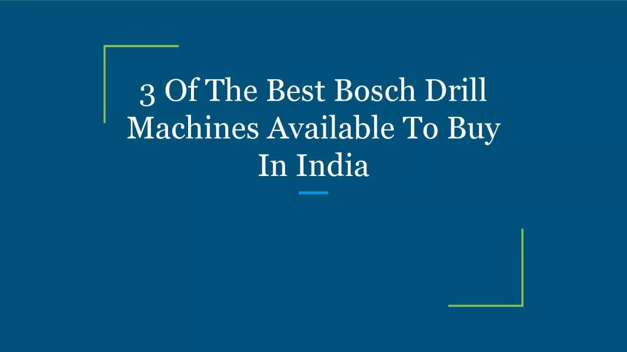 3 Of The Best Bosch Drill Machines Available To Buy In India