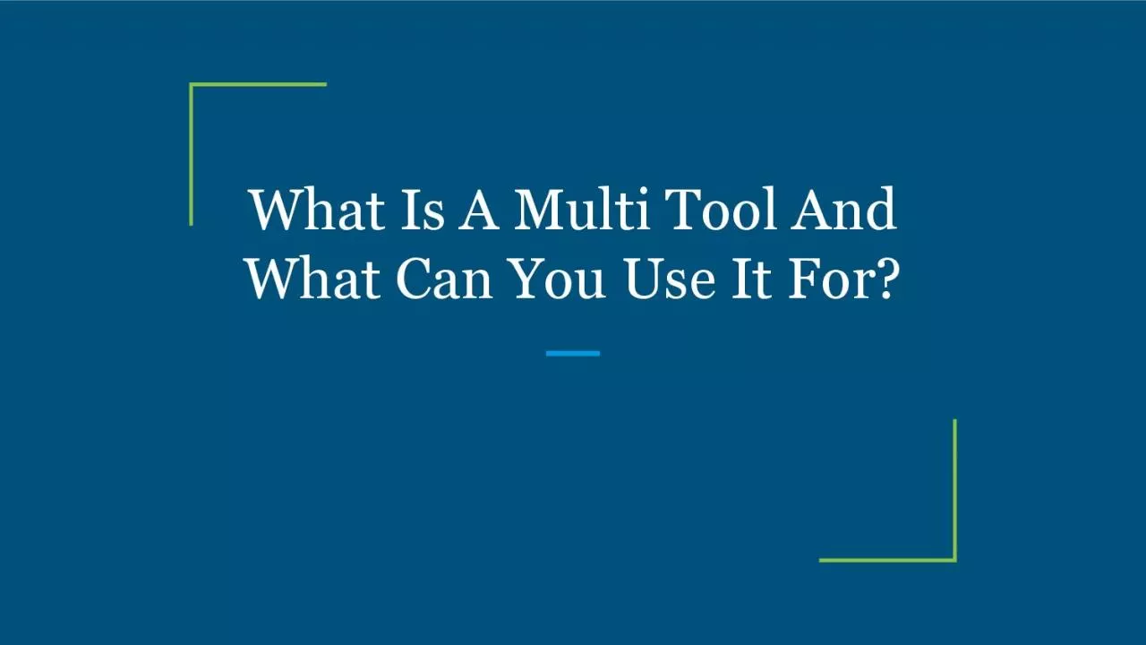 What Is A Multi Tool And What Can You Use It For?