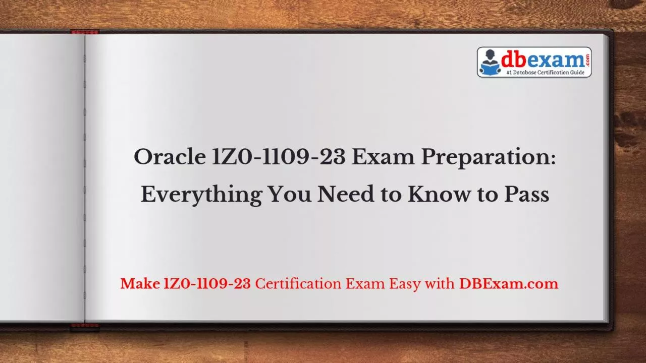 Oracle 1Z0-1109-23 Exam Preparation: Everything You Need to Know to Pass