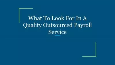 What To Look For In A Quality Outsourced Payroll Service
