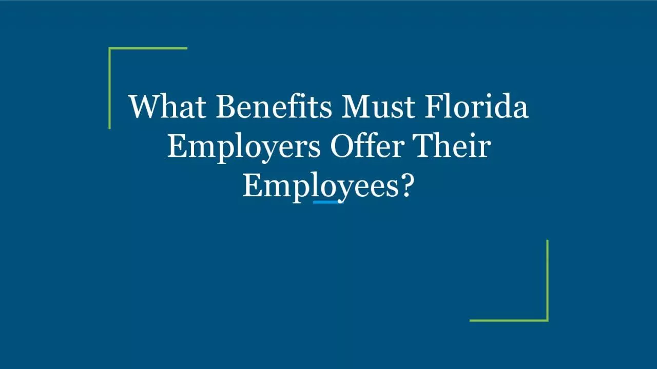 What Benefits Must Florida Employers Offer Their Employees?