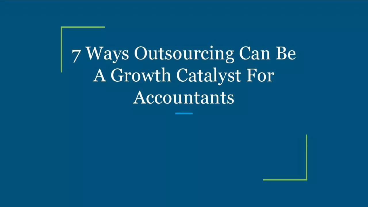 7 Ways Outsourcing Can Be A Growth Catalyst For Accountants