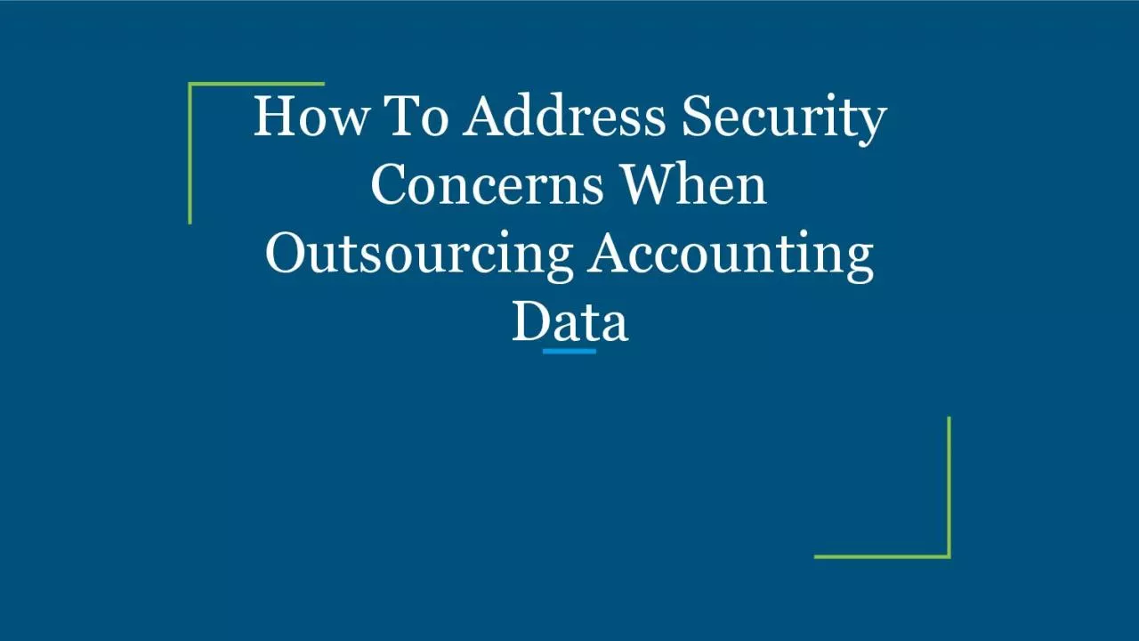 How To Address Security Concerns When Outsourcing Accounting Data
