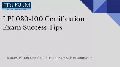 LPI 030-100 Certification Exam Success Tips