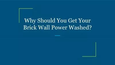 Why Should You Get Your Brick Wall Power Washed?