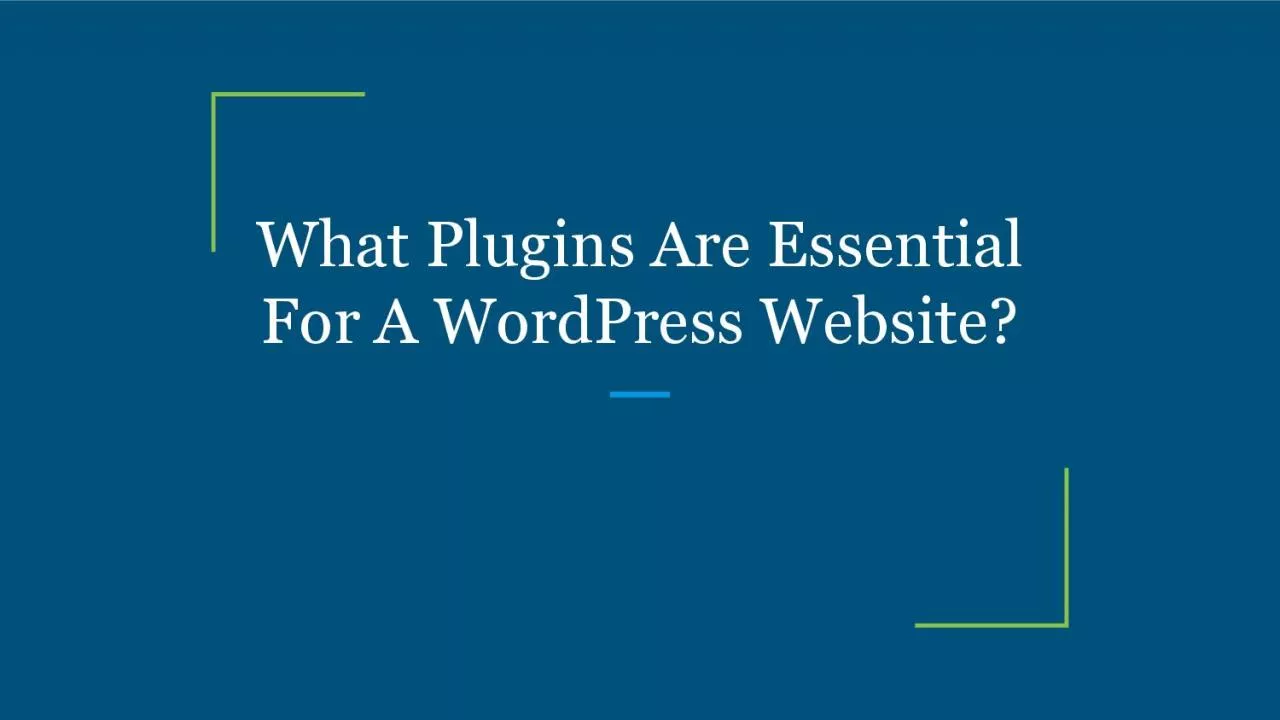 What Plugins Are Essential For A WordPress Website?