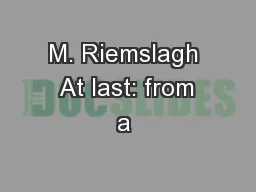 M. Riemslagh  At last: from a 