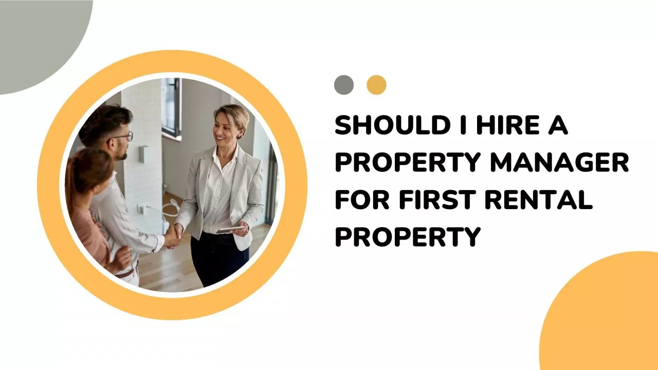 Should I Hire a Property Manager for First Rental Property?  