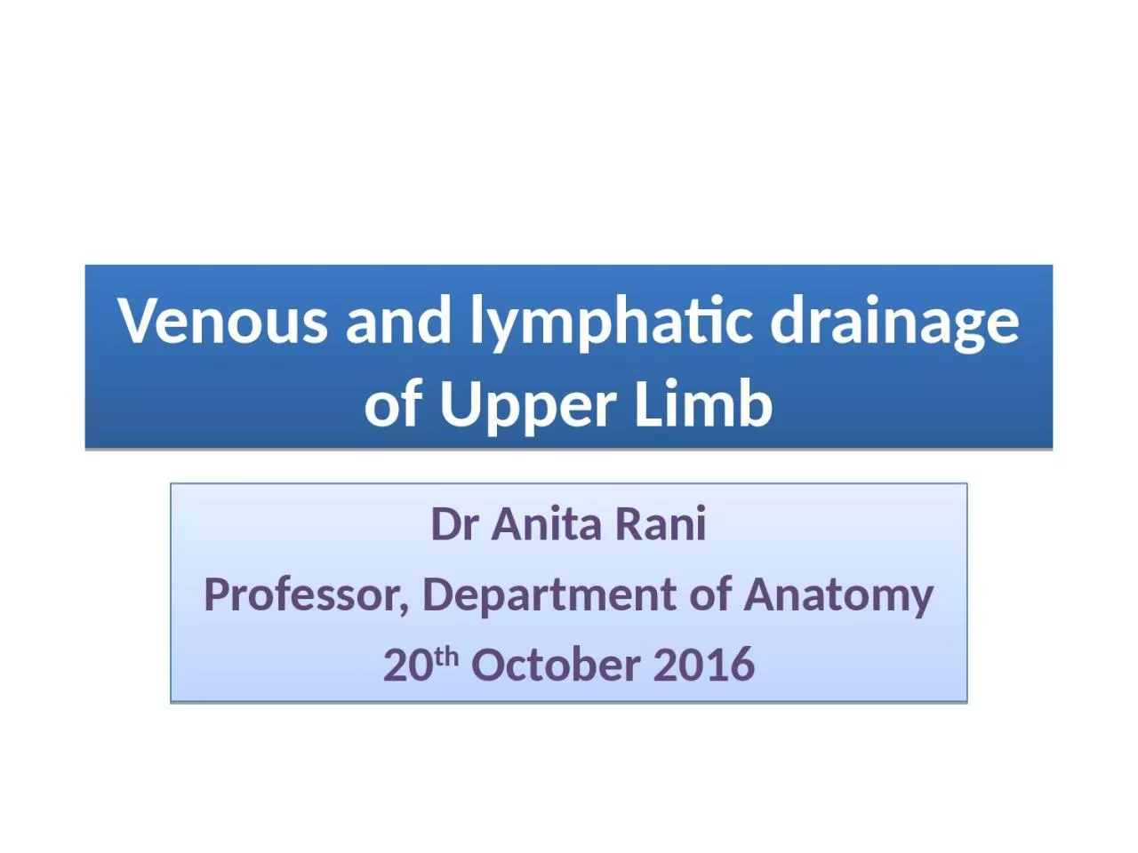 PPT-Venous and lymphatic drainage of Upper Limb