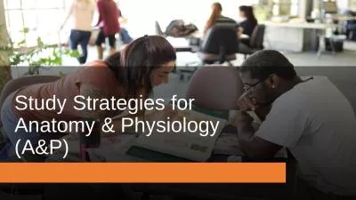 Study Strategies for Anatomy & Physiology (A&P)