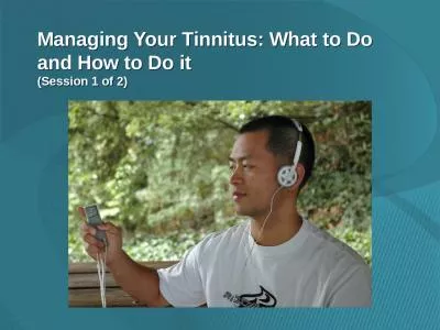 Managing Your Tinnitus: What to Do and How to Do it