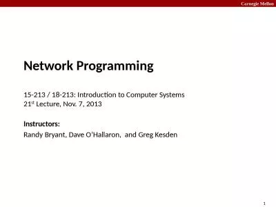 Network Programming 15-213 / 18-213: Introduction to Computer Systems