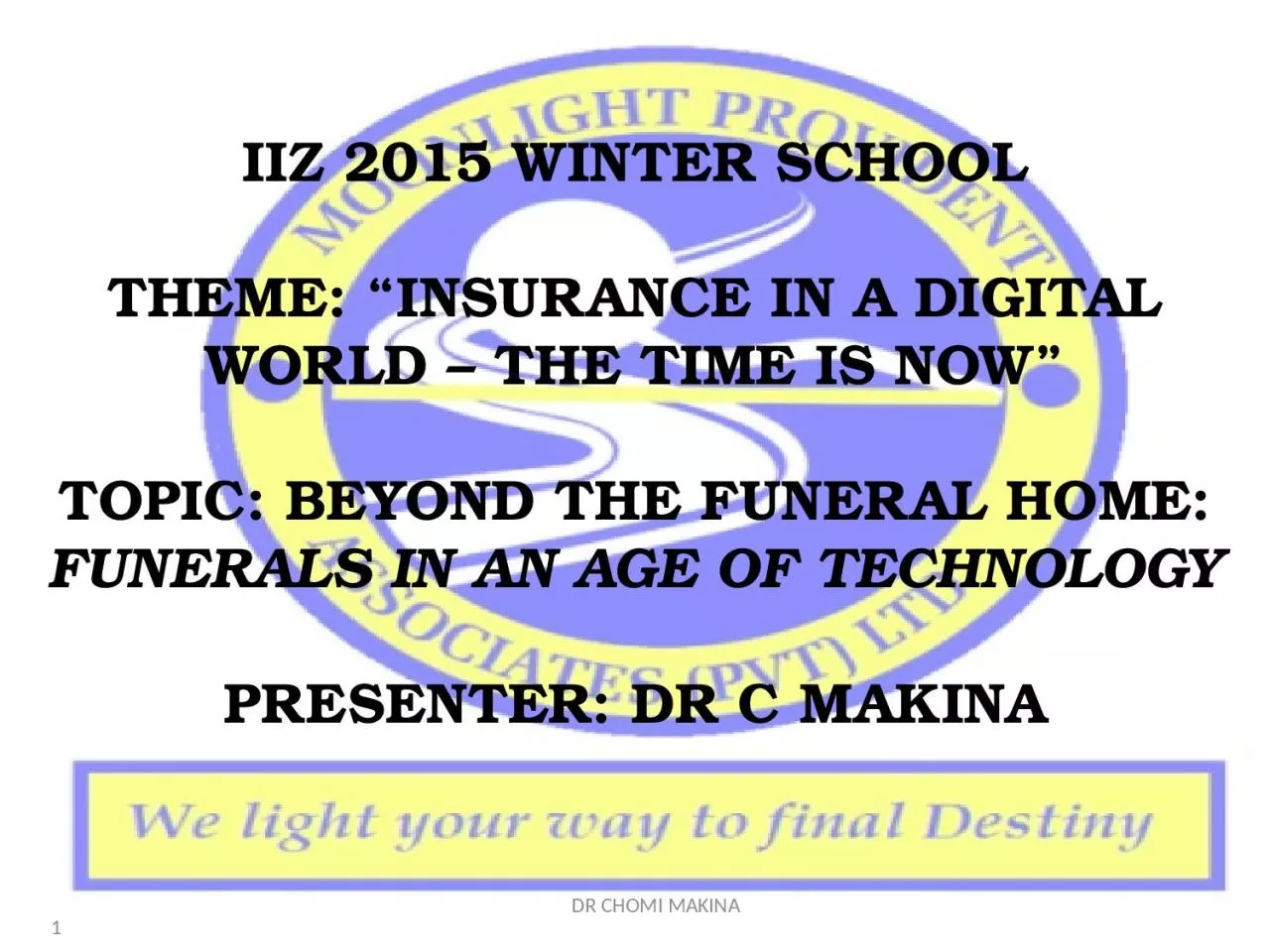 PPT-IIZ 2015 WINTER SCHOOL THEME: “INSURANCE IN A DIGITAL WORLD – THE TIME IS NOW”