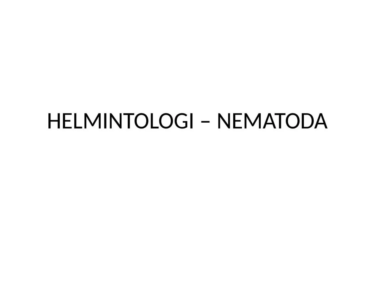 PPT-HELMINTOLOGI – NEMATODA