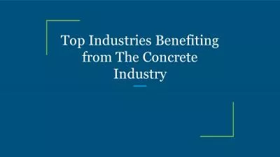 Top Industries Benefiting from The Concrete Industry